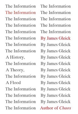 Brief Book Review: James Gleick’s “The Information: a History, a Theory, a Flood”